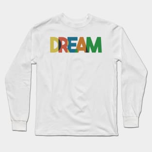 Dream Long Sleeve T-Shirt